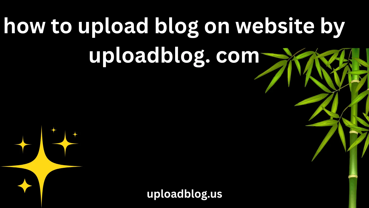 UploadBlog.com Guide: How It Works & Features
